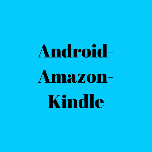 Android- Amazon- Kindle