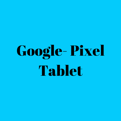 Google- Pixel Tablet